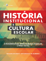 História Institucional e Cultura Escolar: A Dinâmica do Tempo-Espaço Escolar (1940-2010)