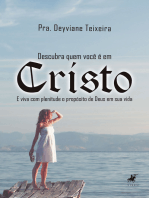 Descubra quem você é em Cristo: e viva com plenitude o propósito de Deus em sua vida