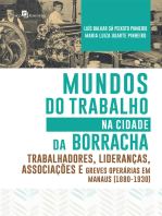 Mundos do Trabalho na Cidade da Borracha: Trabalhadores, Lideranças, Associações e Greves Operárias em Manaus (1880 – 1930)