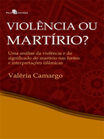 Violência ou martírio?: Uma análise da violência e do significado do martírio nas fontes e interepretações islâmicas