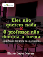 Eles não querem nada X O professor não domina a turma: A construção discursiva da (in)disciplina