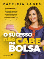 O Sucesso não cabe na bolsa: Vá além de sua conta bancária! Seja uma pessoa bem-sucedida desenvolvendo sua confiança, coragem e fé.