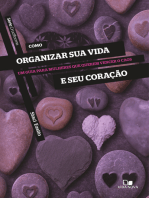 Como organizar sua vida e seu coração: Um guia para mulheres que querem vencer o caos