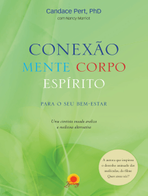 Conexão mente corpo espírito: para o seu bem-estar - Uma cientista ousada avaliza a medicina alternativa