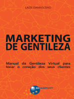 Marketing de Gentileza: Manual da Gentileza Virtual para tocar o coração dos seus clientes