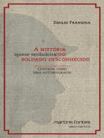 A história (quase verdadeira) do soldado desconhecido: Contada como uma autobiografia