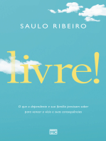 Livre!: O que o dependente e sua família precisam saber para vencer o vício e suas consequências