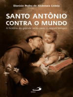 Santo Antônio Contra o Mundo: A História do Grande Santo Para os Nossos Tempos