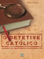 O detetive católico: Perguntar, responder e entender a fé