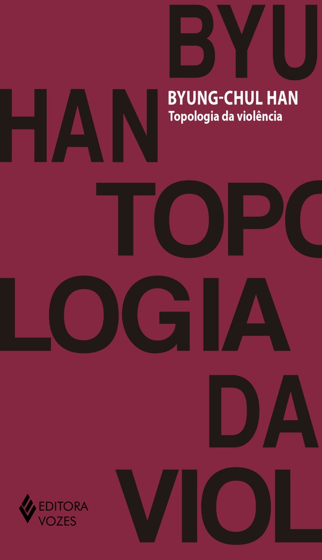 Leia Topologia da violência de ByungChul Han online Livros Teste grátis por 30 dias Scribd