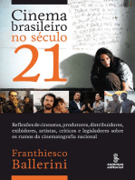 Cinema brasileiro no século 21: Reflexões de Cineastas, produtores, distribuidores, exibidores, artistas, críticos e legisladores sobre os rumos da cinematografia nacional