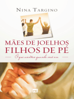 Mães de joelhos, filhos de pé: O que acontece quando você ora