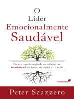 O líder emocionalmente saudável: Como a transformação de sua vida interior transformará sua igreja, sua equipe e o mundo