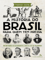 A história do Brasil para quem tem pressa: Dos bastidores do descobrimento à crise de 2015 em 200 páginas!
