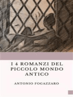 I 4 romanzi del Piccolo mondo antico: Piccolo mondo antico/ Piccolo mondo moderno/Il Santo/Leilla