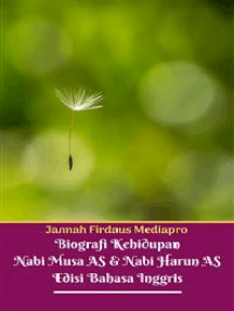 Read Biografi Kehidupan Nabi Musa As Dan Nabi Harun As Edisi Bahasa Inggris Online By Jannah Firdaus Mediapro Books
