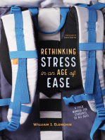 Rethinking Stress in an Age of Ease: A Field Manual for Students of all Ages