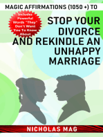 Magic Affirmations (1050 +) to Stop Your Divorce and Rekindle an Unhappy Marriage