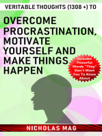 Veritable Thoughts (1308 +) to Overcome Procrastination, Motivate Yourself and Make Things Happen