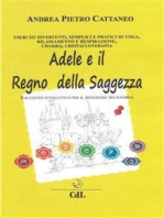 Adele e il Regno della Saggezza: Racconto interattivo per il benessere olistico di bambini e ragazzi