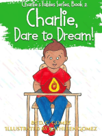 Charlie, Dare to Dream!