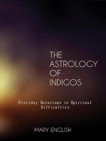 The Astrology of Indigos, Everyday Solutions to Spiritual Difficulties