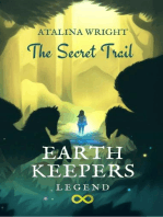 Earth Keepers Legend: The Secret Trail: Earth Keepers Legend, #1