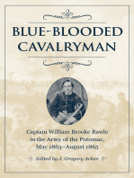 Blue-Blooded Cavalryman: Captain William Brooke Rawle in the Army of the Potomac, May 1863–August 1865