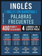 Inglés ( Inglés Sin Barreras ) Palabras Frecuentes (4 libros en 1 Super Pack): 400 palabras frecuentes en inglés explicadas en español con textos bilingües