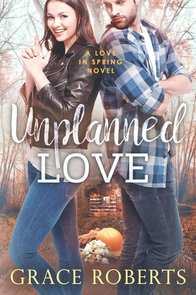 Read Unplanned Love Online by Grace Roberts | Books
