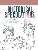 Rhetorical Speculations: The Future of Rhetoric, Writing, and Technology