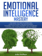 Emotional Intelligence Mastery: The Guide you need to Improving Your Social Skills and Relationships, Boosting Your 2.0 EQ, Mastering Self-Awareness, Controlling Your Emotions, and Win Friends