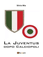 La Juventus dopo calciopoli