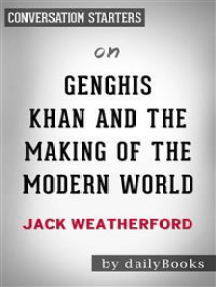 genghis khan and the making of the modern world