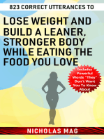 823 Correct Utterances to Lose Weight and Build a Leaner, Stronger Body While Eating the Food You Love