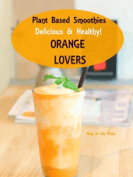 Plant Based Smoothies - Delicious & Healthy - Orange Lovers: Smoothie Recipes, #4