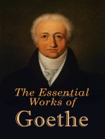 The Essential Works of Goethe: The Greatest Works: Sorrows of Young Werther, Wilhelm Meister's Apprenticeship and Journeyman Years, Elective Affinities, Faust, Sorcerer's Apprentice, Theory of Colours…