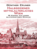 Halbseidenes mittelalterliches Wien: 16 Krimis aus einer blutrünstigen Epoche