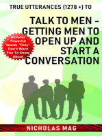 True Utterances (1278 +) to Talk to Men - Getting Men to Open up and Start a Conversation