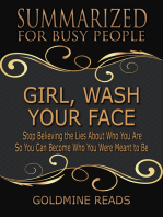 Girl, Wash Your Face - Summarized for Busy People: Stop Believing the Lies About Who You Are so You Can Become Who You Were Meant to Be:Based on the Book by Rachel Hollis