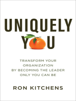 Uniquely You: Transform Your Organization by Becoming the Leader Only You Can Be