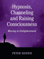 Hypnosis, Channeling and Raising Consciousness: Moving to Enlightenment