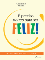 É Preciso Pouco Para Ser Feliz: Os doze passos para a felicidade