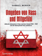 Umgeben von Hass und Mitgefühl: Jüdische Autonomie in Polen nach der Schoah 1945-1949 und die Hintergründe ihres Scheiterns