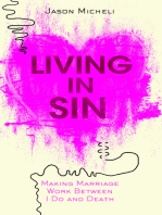 Living in Sin: Making Marriage Work between I Do and Death