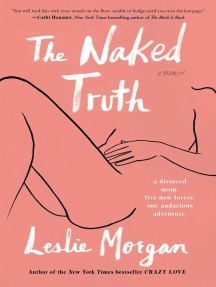 The Naked Truth by Leslie Morgan (Ebook) - Read free for 30 days