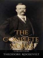 Theodore Roosevelt: The Complete Works