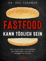 Fastfood kann tödlich sein: Wie verarbeitete Lebensmittel uns umbringen und was wir dagegen tun können