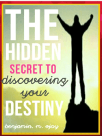 The Hidden Secret To Discovering Your Destiny
