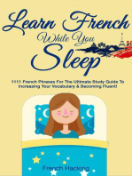 Learn French While You Sleep: 1111 French Phrases for the Ultimate Study Guide to Increasing Your Vocabulary & Becoming Fluent!: French For Beginners, #4